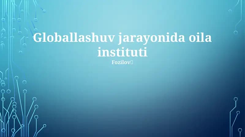 Globallashuv jarayonida oila instituti Fozilov🗽