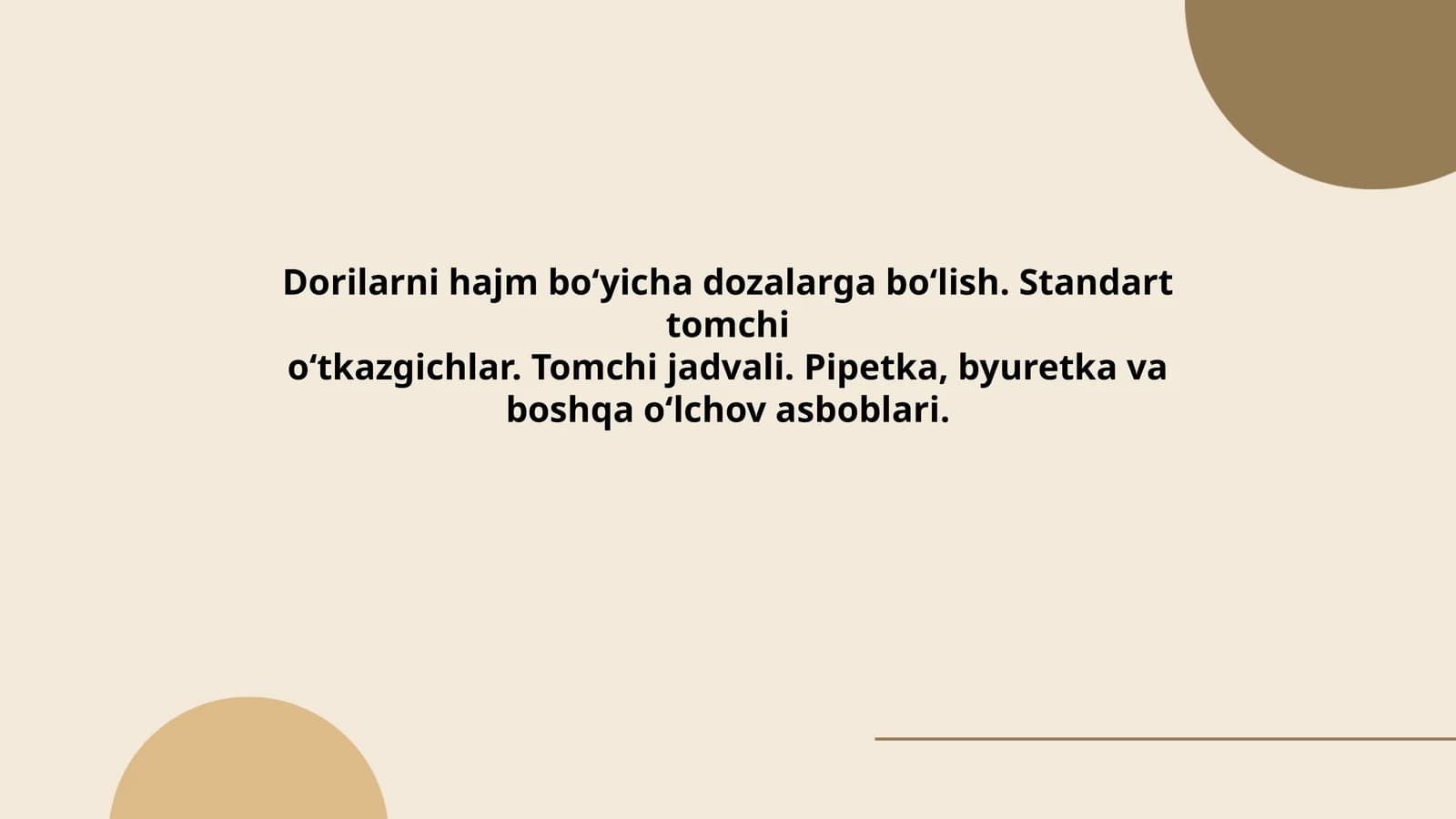 Dorilarni hajm bo‘yicha dozalarga bo‘lish. Standart tomchi o‘tkazgichlar. Tomchi jadvali. Pipetka, byuretka va boshqa o‘lchov asboblari