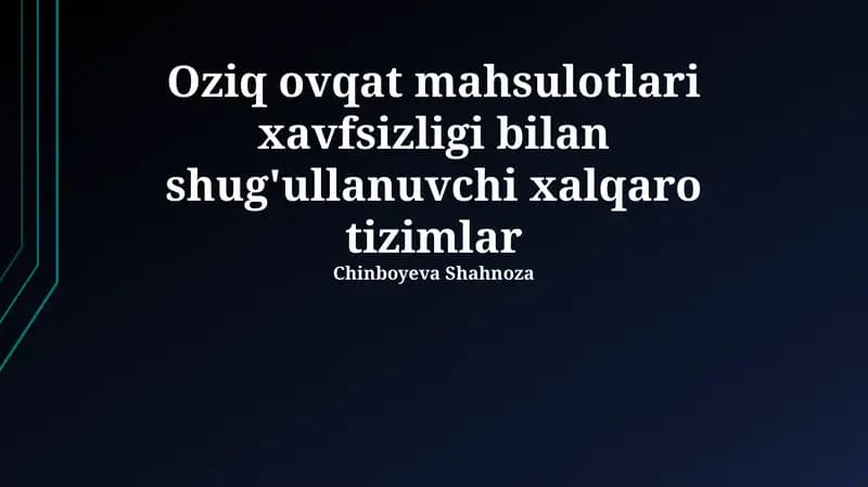 Oziq ovqat mahsulotlari xavfsizligi bilan shug'ullanuvchi xalqaro tizimlar