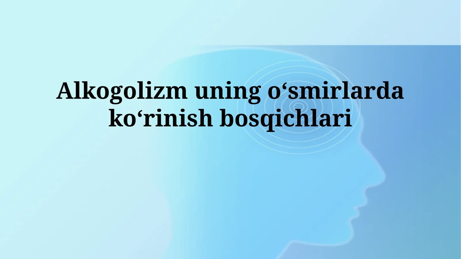 Alkogolizm uning o‘smirlardako‘rinishbosqichlari