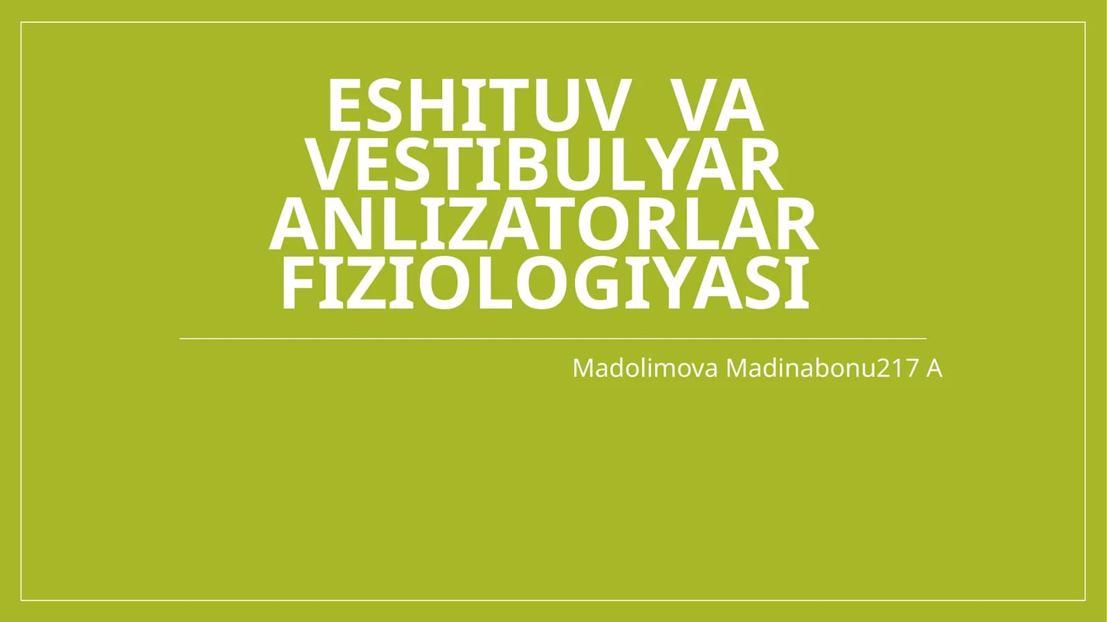 Eshituv VA VESTIBULYAR ANLIZATORLAR FIZIOLOGIYASI