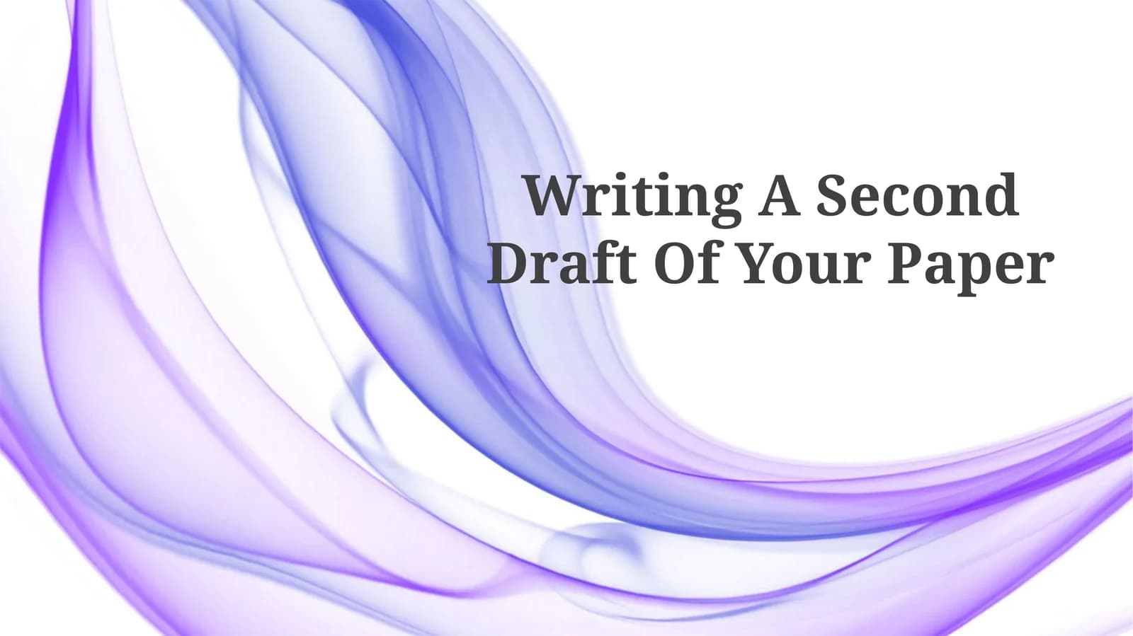 Writing A Second Draft Of Your Paper