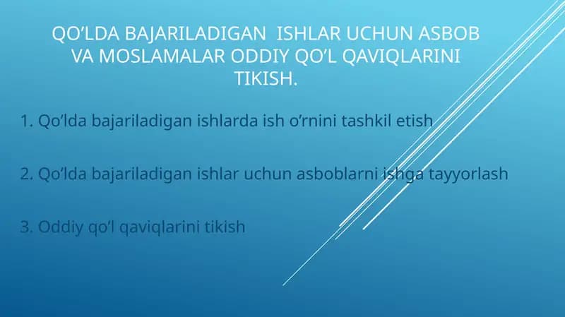 Qo’lda bajariladigan ishlar uchun asboblarni ishga tayyorlash