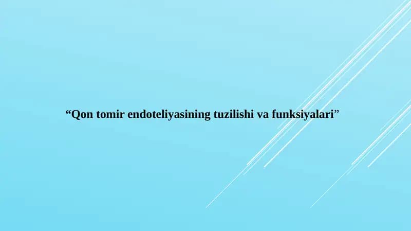 Qon tomir endoteliyasining tuzilishi va funksiyalari