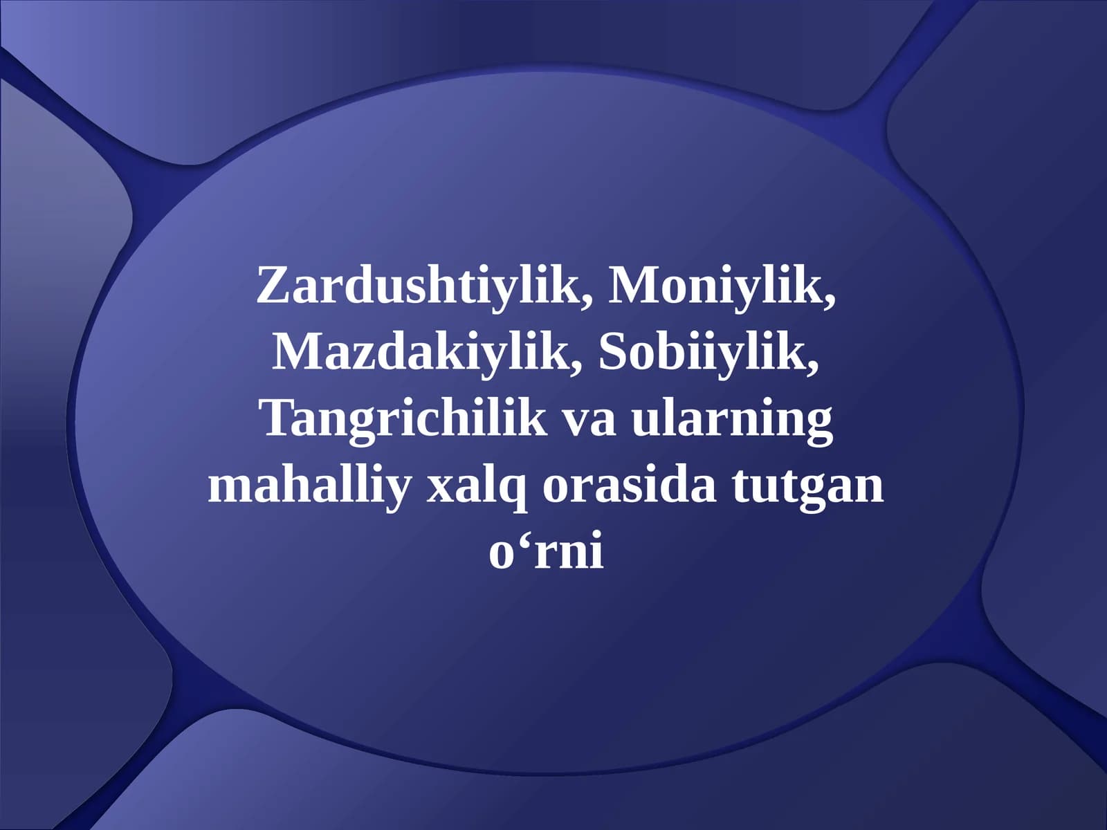 Zardushtiylik, Moniylik, Mazdakiylik, Sobiiylik, Tangrichilik va ularning mahalliy xalq orasida tutgan o‘rni