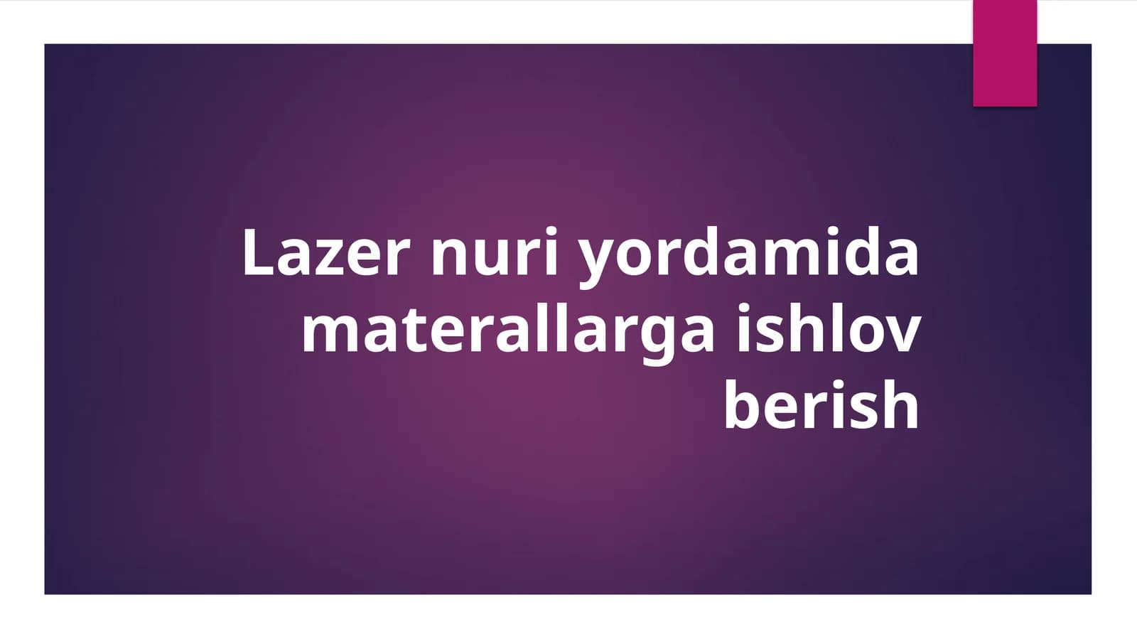 Lazer nuri yordamida materallarga ishlov berish