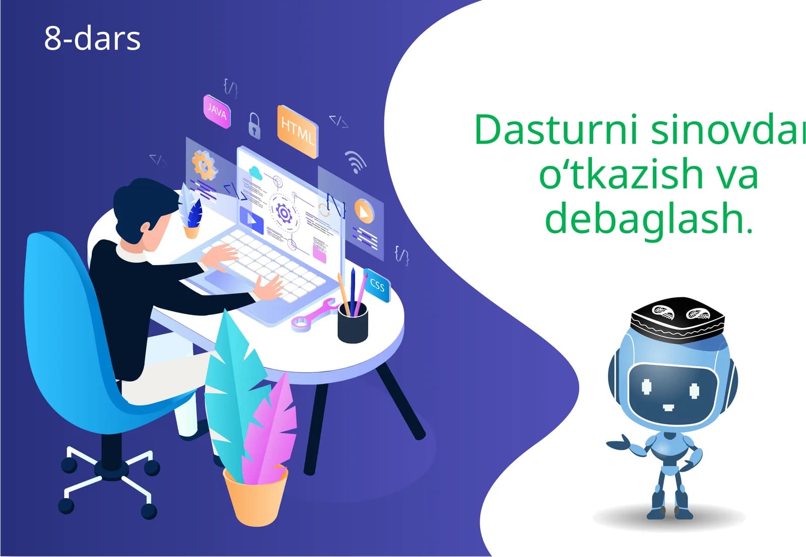 Dasturni sinovdan o‘tkazish va debaglash