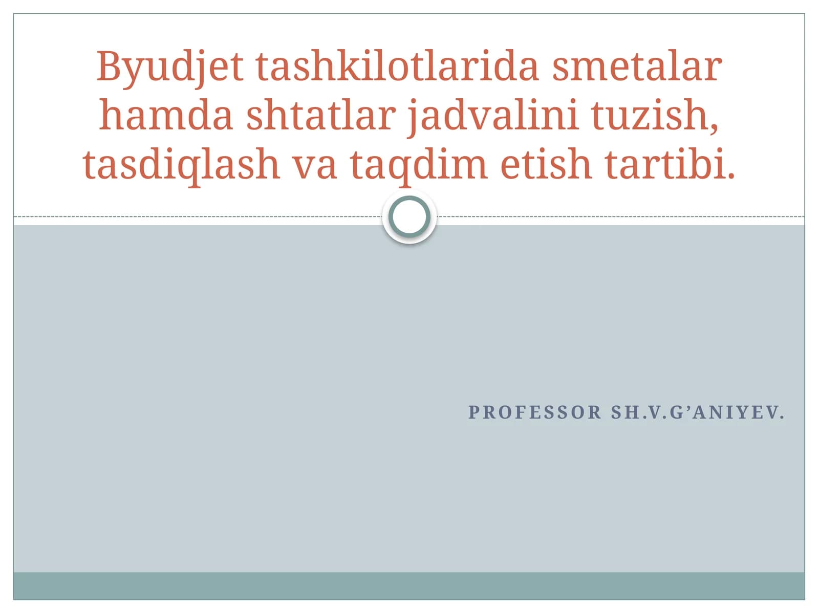 Byudjet tashkilotlarida smetalar hamda shtatlar jadvalini tuzish, tasdiqlash va taqdim etish tartibi