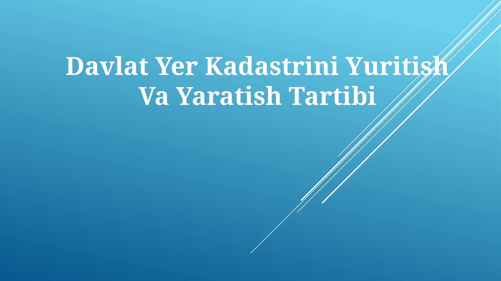 Davlat Yer Kadastrini Yuritish Va Yaratish Tartibi