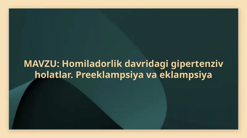 Homiladorlik davridagi gipertenziv holatlar. Preeklampsiya va eklampsiya