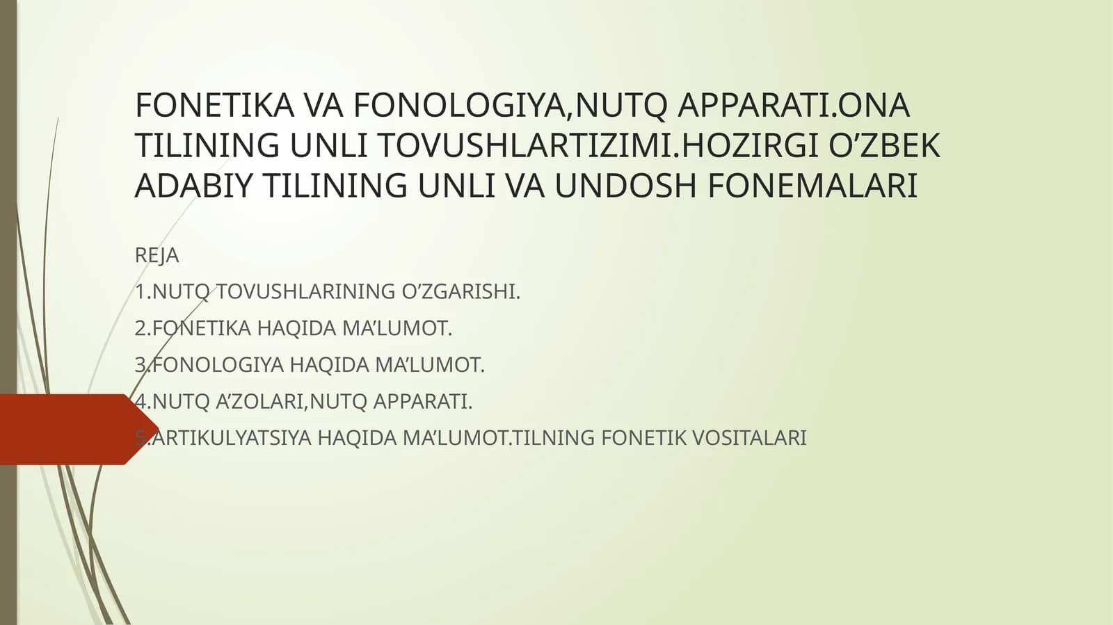 FONETIKA VA FONOLOGIYA,NUTQ APPARATI.ONA TILINING UNLI TOVUSHLARTIZIMI.HOZIRGI O’ZBEK ADABIY TILINING UNLI VA UNDOSH FONEMALARI