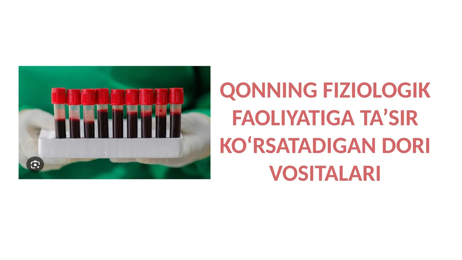 QONNING FIZIOLOGIK FAOLIYATIGA TA’SIR KO‘RSATADIGAN DORI VOSITALARI
