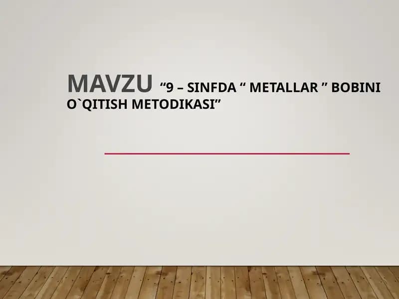 METALLAR BOBINI O`QITISH METODIKASI
