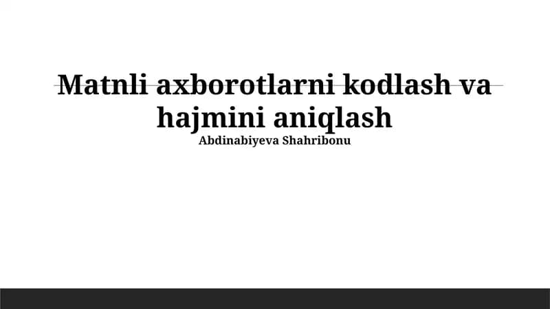 Matnli axborotlarni kodlash va hajmini aniqlash