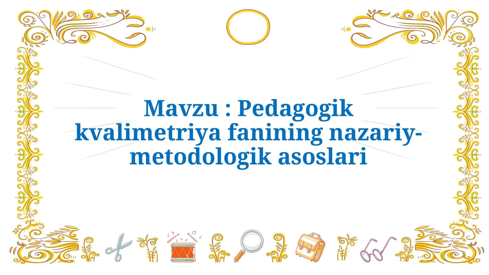 Pedagogik kvalimetriya fanining nazariy-metodologik asoslari