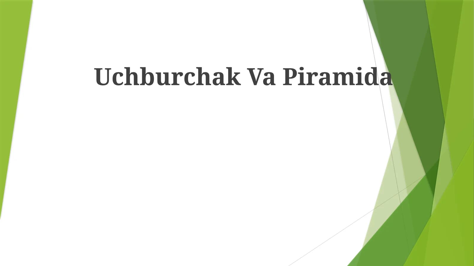 UchburchakVaPiramida