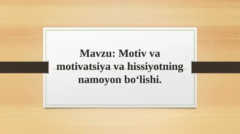 Motiv va motivatsiya va hissiyotning namoyon boʻlishi