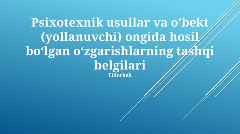 Psixotexnik usullar va o’bekt (yollanuvchi) ongida hosil bo‘lgan o‘zgarishlarning tashqi belgilari