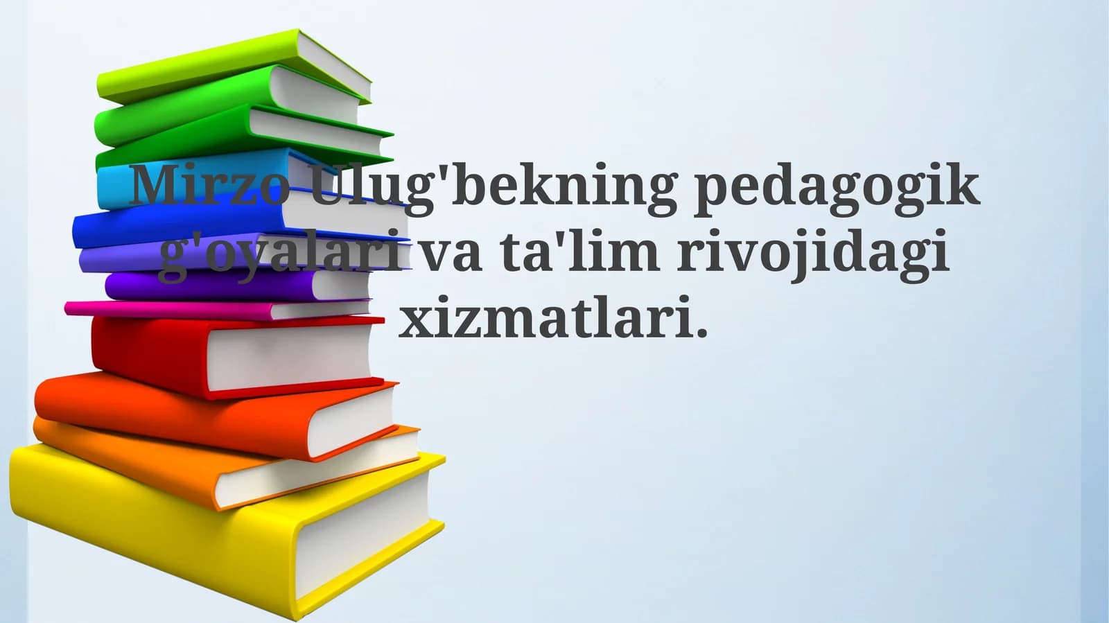 Ulug'bekning pedagogik g'oyalari
