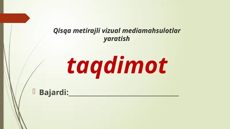 Qisqa metirajli vizual mediamahsulotlar yaratish