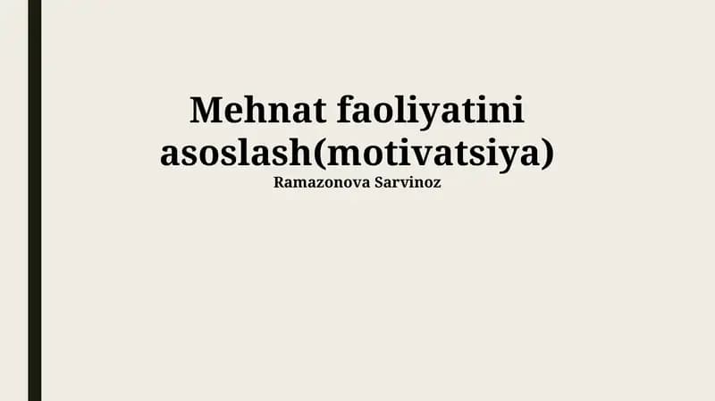 Mehnat faoliyatini asoslash(motivatsiya)
