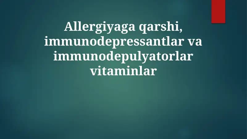 Allergiyaga qarshi, immunosupressantlar va immunomodulyator vitaminlar