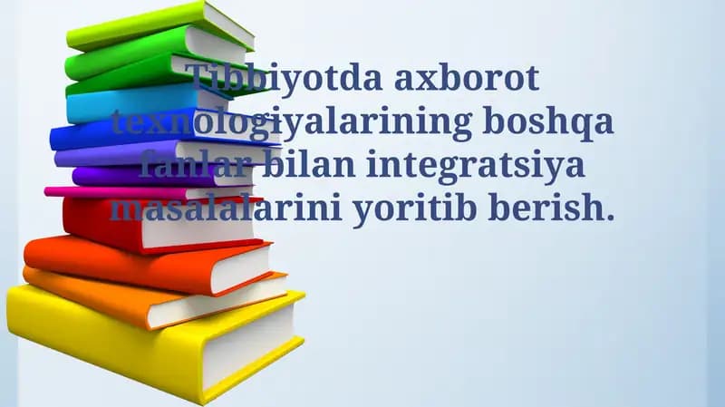 Tibbiyotda axborot texnologiyalarining boshqa fanlar bilan integratsiya masalalarini yoritib berish