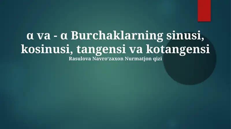 α va - α Burchaklarning sinusi, kosinusi, tangensi va kotangensi