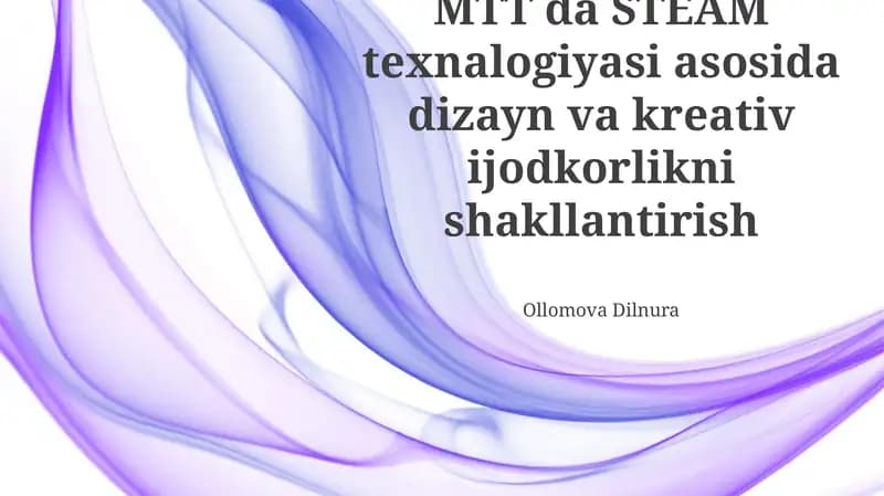 STEAM texnalogiyasi asosida dizayn va kreativ ijodkorlikni shakllantirish