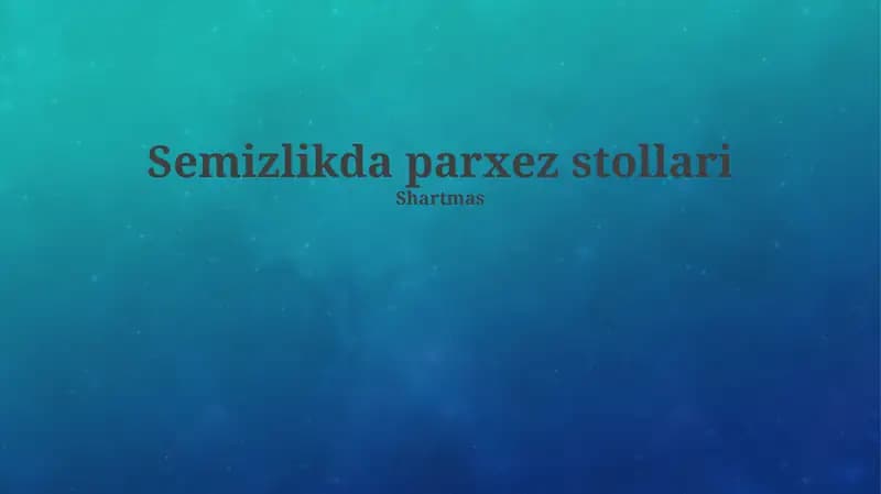 Semizlikda parxez stollari