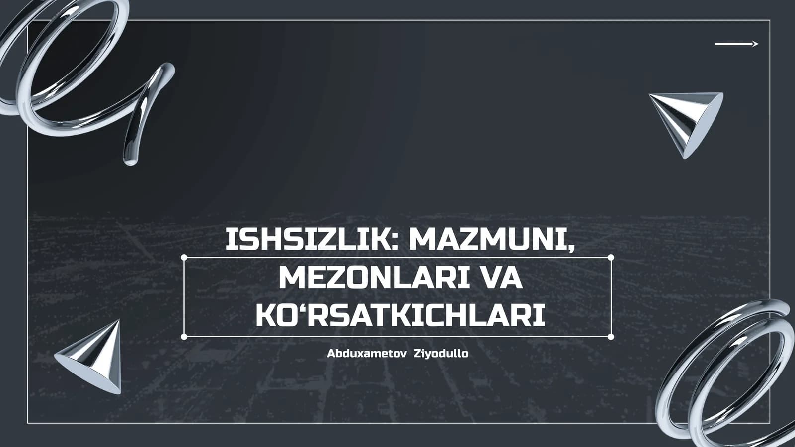 ISHSIZLIK: MAZMUNI, MEZONLARI VA KO‘RSATKICHLARI