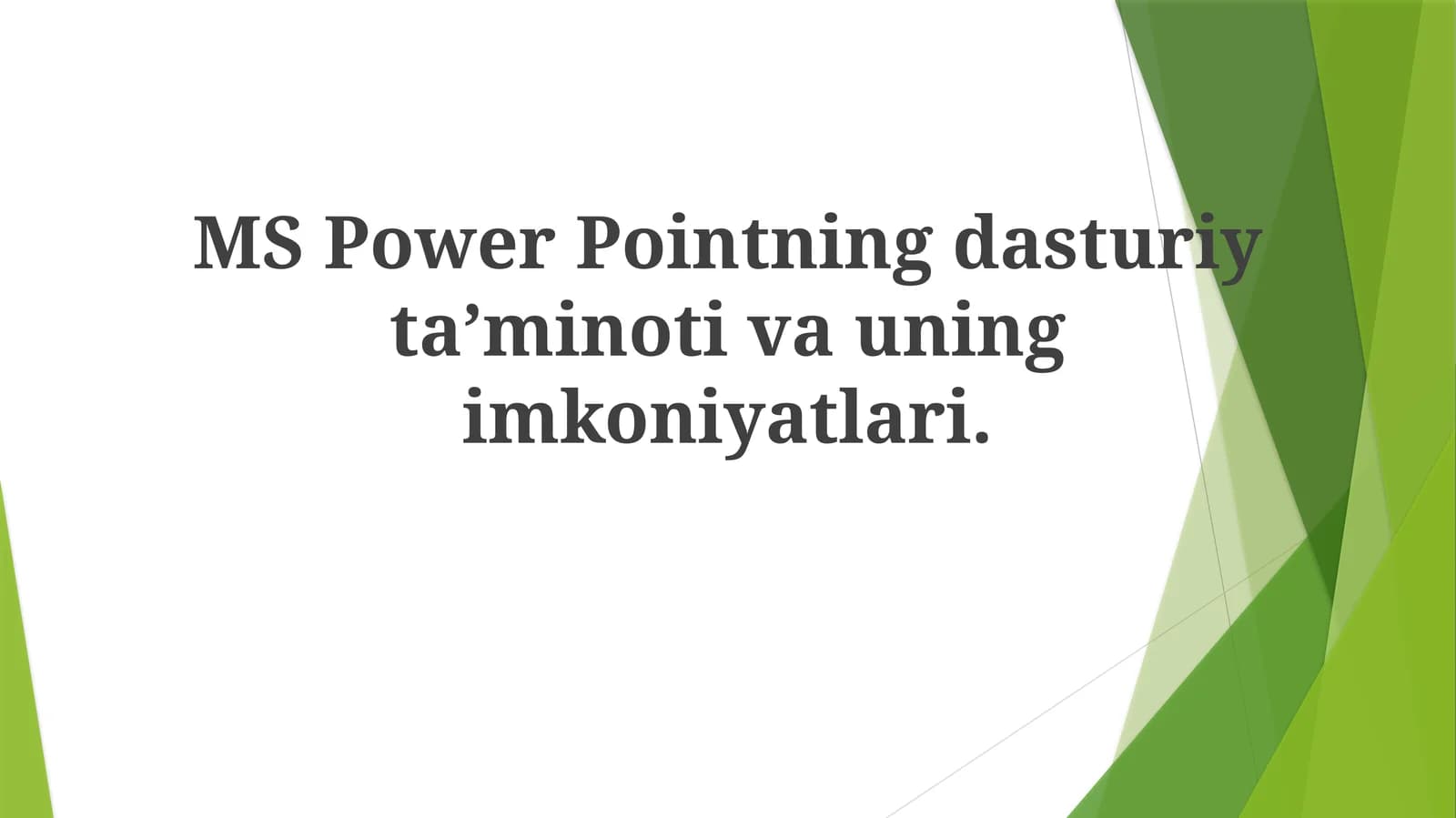 MS PowerPointning dasturiy taʼminoti va uning imkoniyatlari