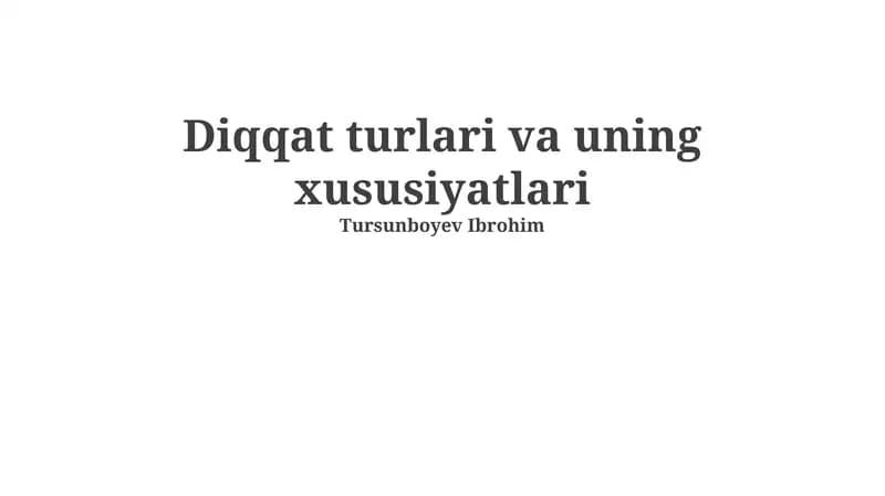 Diqqat turlari va uning xususiyatlari