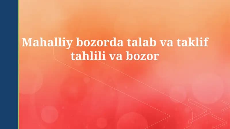 Mahalliy va Milliy Bozorlarda Talab va Taklif Tahlili