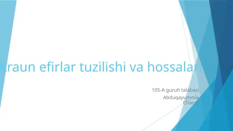 kraun efirlari tuzilishi va hossalari