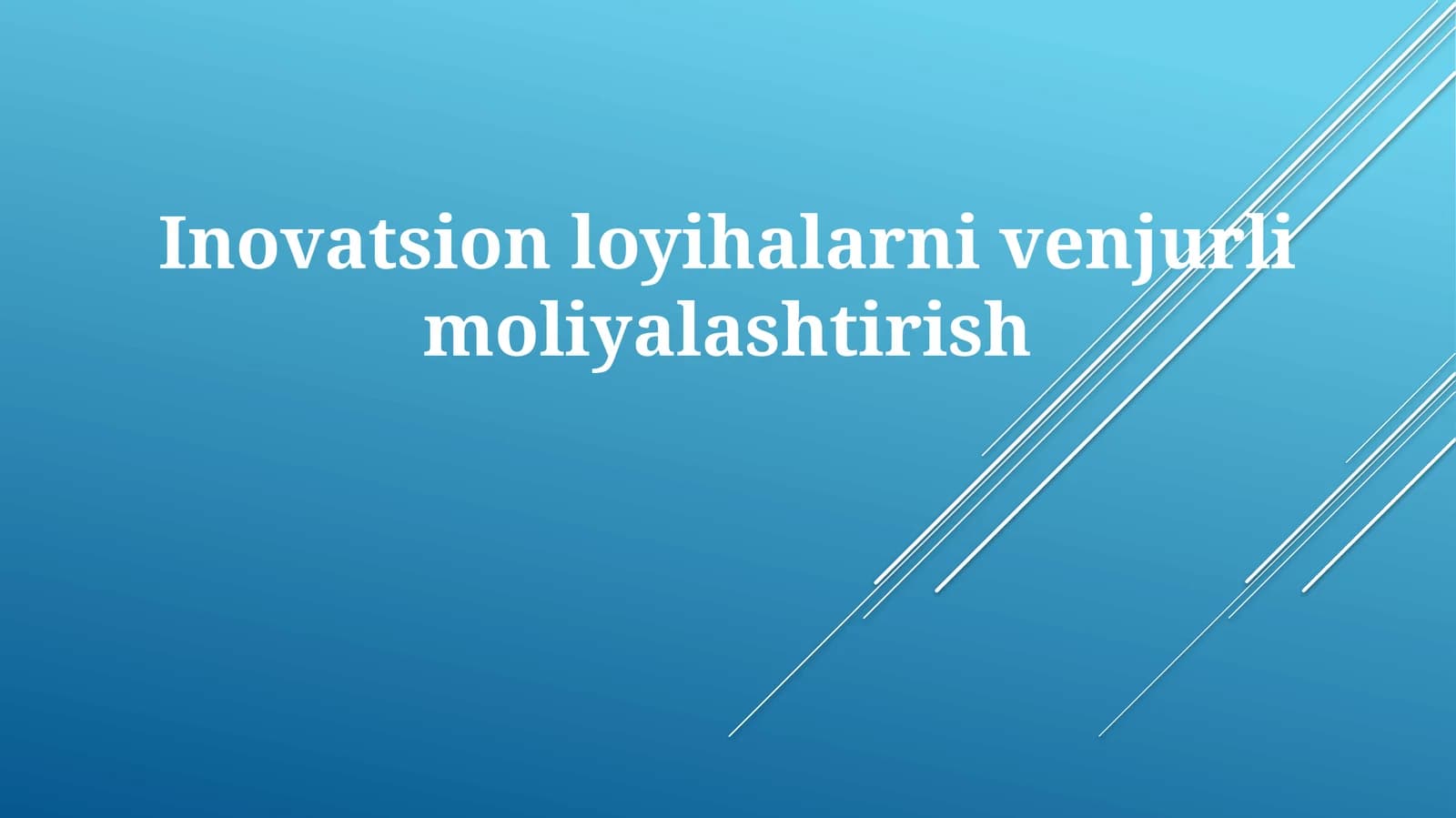 Inovatsion loyihalarni venjurlimoliyalashtirish