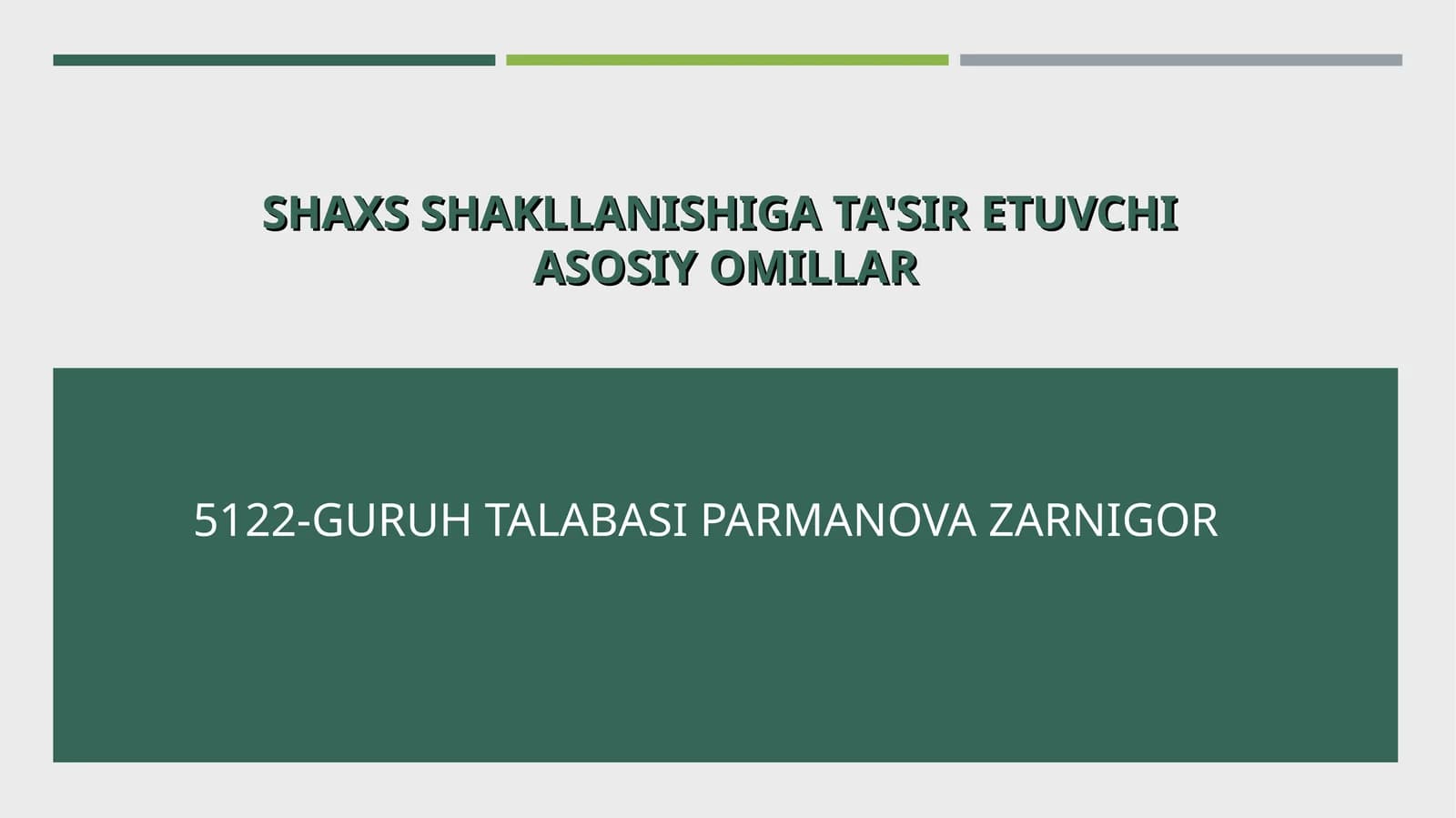 SHAXS SHAKLLANISHIGA TA'SIR ETUVCHIASOSIY OMILLAR