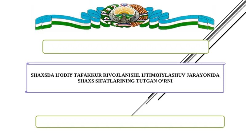 SHAXSDA IJODIY TAFAKKUR RIVOJLANISHI. IJTIMOIYLASHUV JARAYONIDA SHAXS SIFATLARINING TUTGAN O’RNI