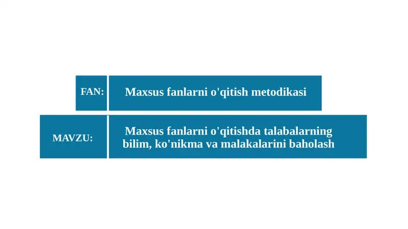 Maxsus fanlarni o'qitishda talabalarning bilim, ko‘nikma va malakalarni baholash