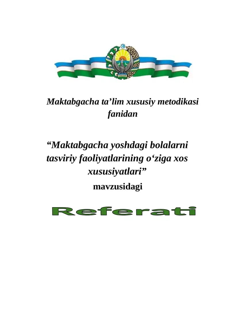 Maktabgacha yoshdagi bolalarni tasviriy faoliyatlarining o‘ziga xos xususiyatlari Referati
