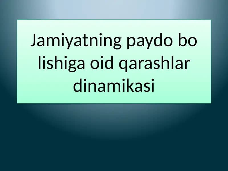 Jamiyatning paydo bo'lishiga oid qarashlari