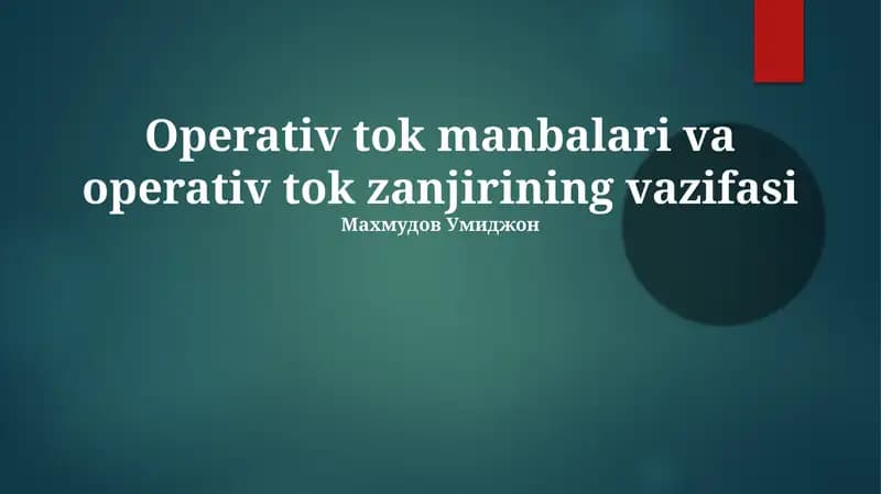 Operativ tok manbalari va operativ tok zanjirining vazifasi