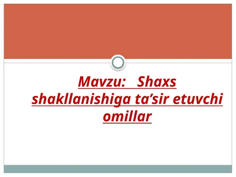 Shaxs shakllanishi gata’siretuvchi omillar