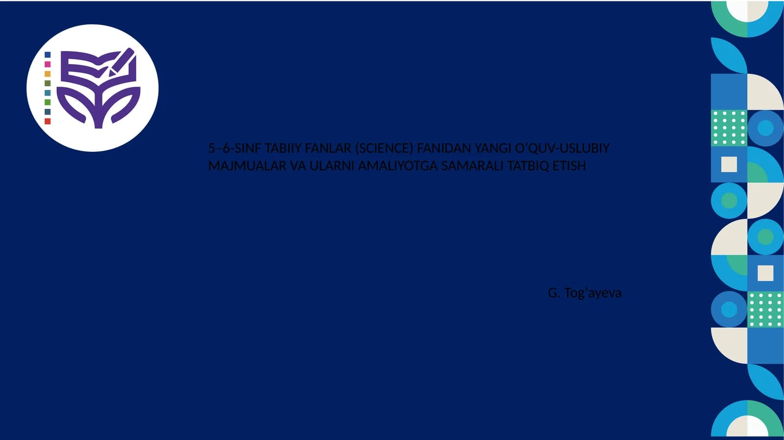 5–6-SINF TABIIY FANLAR (SCIENCE) FANIDAN YANGI O‘QUV-USLUBIY MAJMUALAR VA ULARNI AMALIYOTGA SAMARALI TATBIQ ETISH
