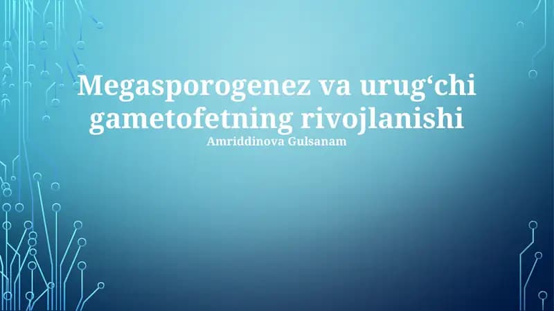 Megasporogenez va urugʻchi gametofetning rivojlanishi