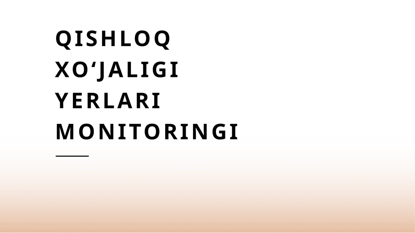 QISHLOQ XO’JALIGI YERLARI MONITORINGI