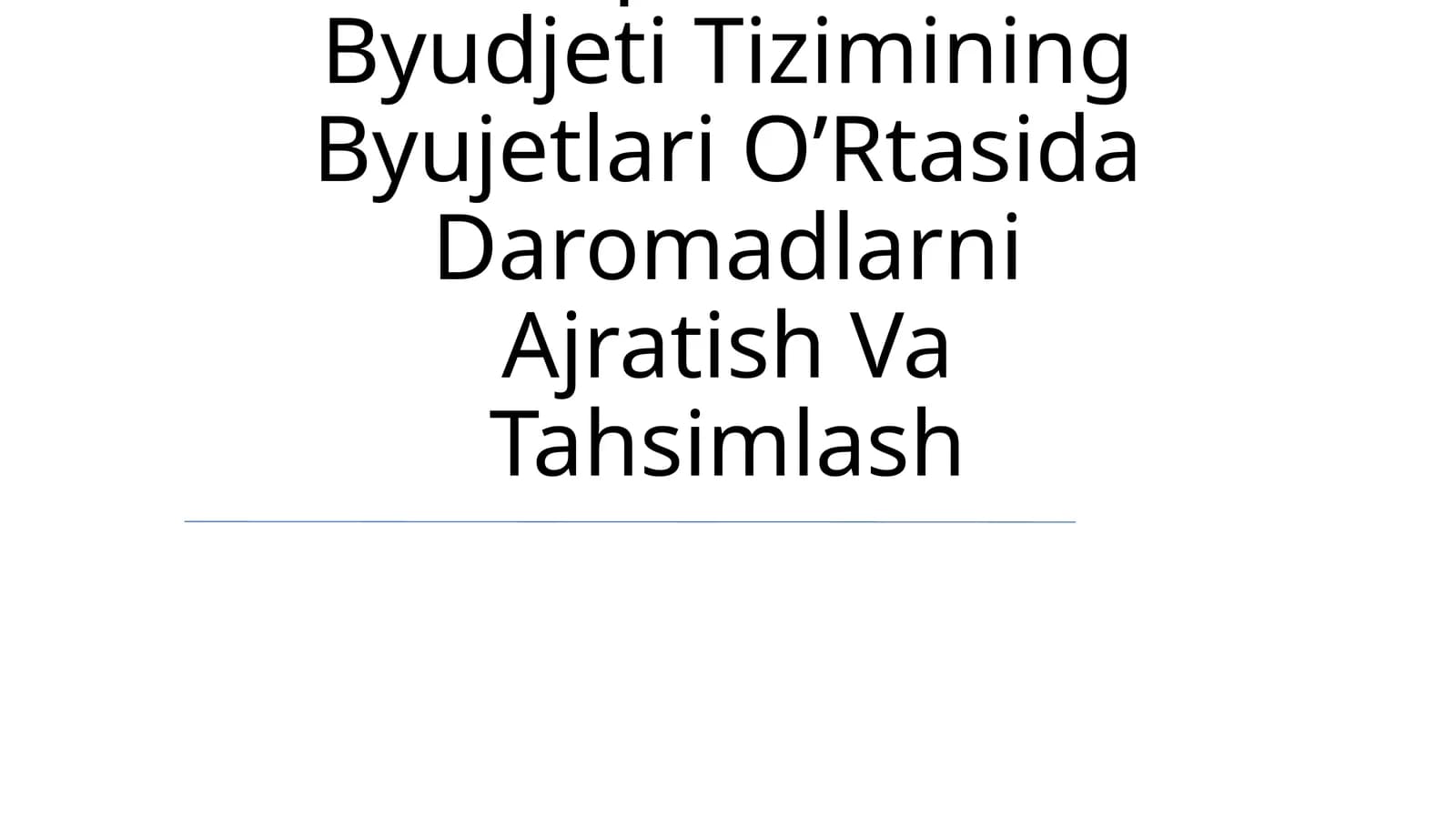 O’Zbekiston Respublikasi Byudjeti Tizimining Byujetlari O’Rtasida Daromadlarni Ajratish Va Tahsimlash