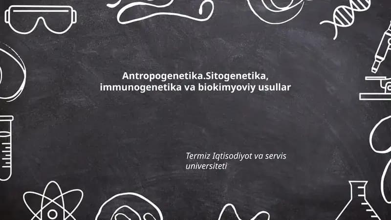 Antropogenetika.Sitogenetika, immunogenetika va biokimyoviy usullar