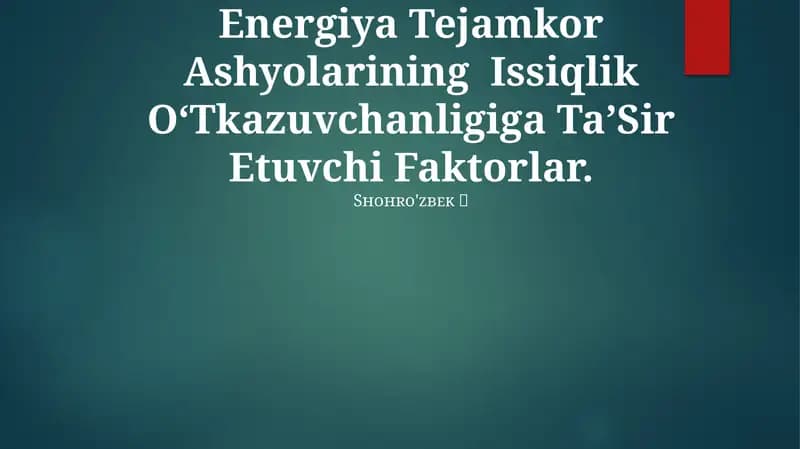 Energiya Tejamkor Ashyolarining Issiqlik O‘Tkazuvchanligiga Ta’Sir Etuvchi Faktorlar