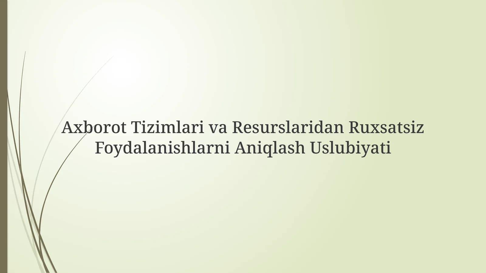 Axborot Tizimlari va Resurslaridan Ruxsatsiz Foydalanishlarni Aniqlash Uslubiyati
